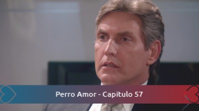 Perro Amor - Capitulo 57